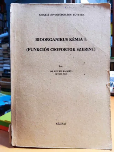 Expressz szállítás Bioorganikus kémia I. (Funkciós csoportok szerint) - Szegedi Orvostudományi Egyetem