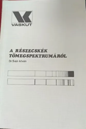 Csak ma A részecskék tömegspektrumáról