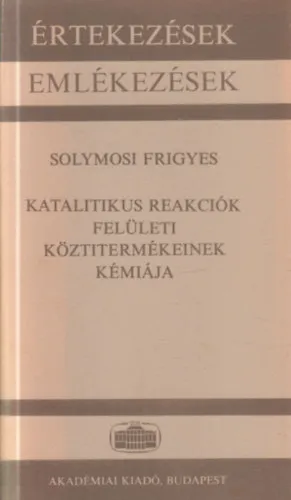 Katalitikus reakciók felületi köztitermékeinek kémiája Azonnal elérhető