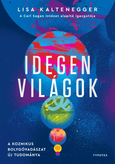 Olcsó Idegen világok - A kozmikus bolygóvadászat új tudománya