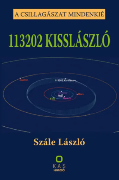 113202 KISSLÁSZLÓ - A csillagászat mindenkié Újdonság