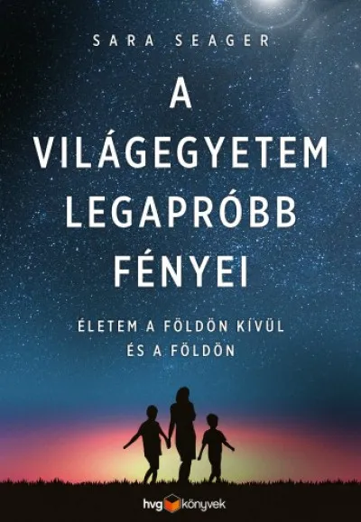 A világegyetem legapróbb fényei - Életem a Földön kívül és a Földön Legjobb ár