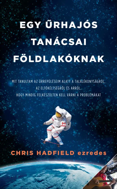 Egy űrhajós tanácsai földlakóknak Akciós ár