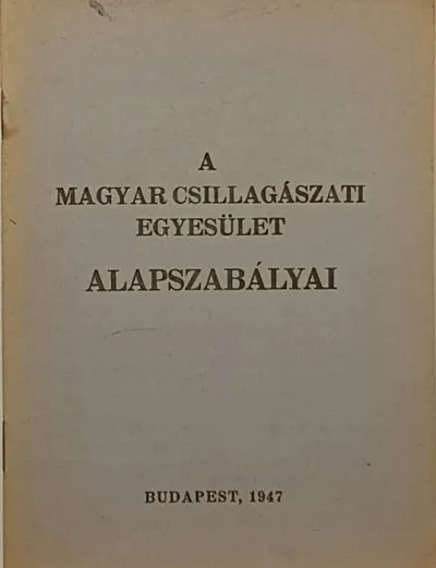 Rendeld meg most A Magyar Csillagászati Egyesület alapszabályai