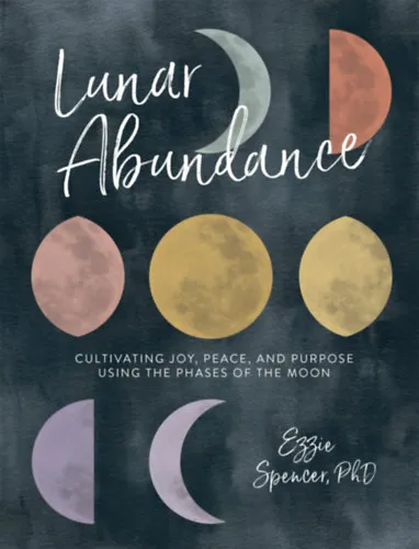 Lunar Abundance: Cultivating Joy, Peace, and Purpose Using the Phases of the Moon Ajánlat