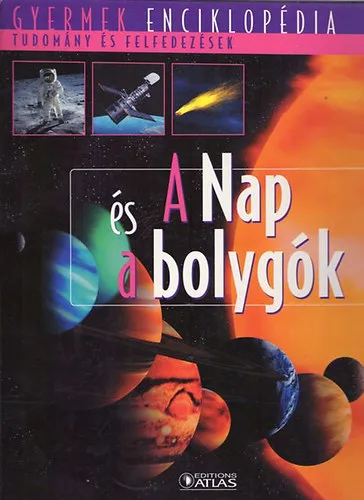 Vedd meg online A Nap és a bolygók - Gyermek enciklopédia - Tudományok és felfedezések
