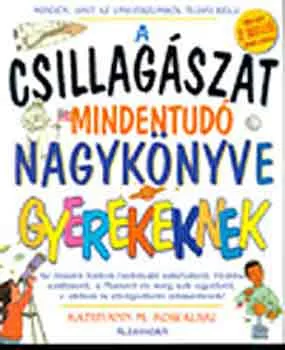 Ne maradj le A csillagászat mindentudó nagykönyve gyerekeknek