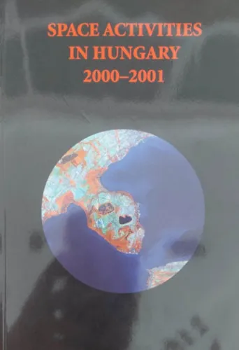 Korlátozott ajánlat Space Activities in Hungary 2000-2001 (Űrtevékenyésg Magyarországon - angol nyelvű)
