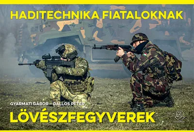 Végkiárusítás Lövészfegyverek - Haditechnika Fiataloknak