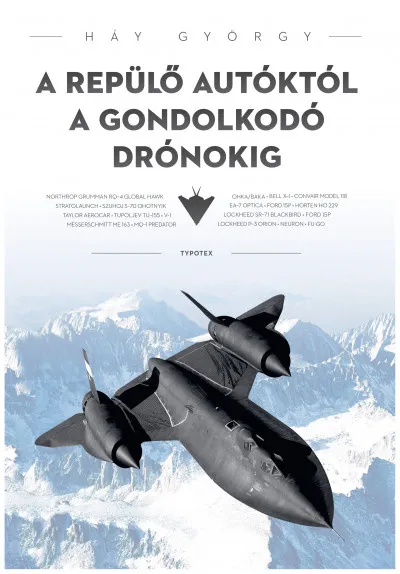 Utolsó esély A repülő autóktól a gondolkodó drónokig - További formabontó repülőgépek