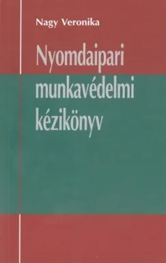 Olcsó Nyomdaipari munkavédelmi kézikönyv