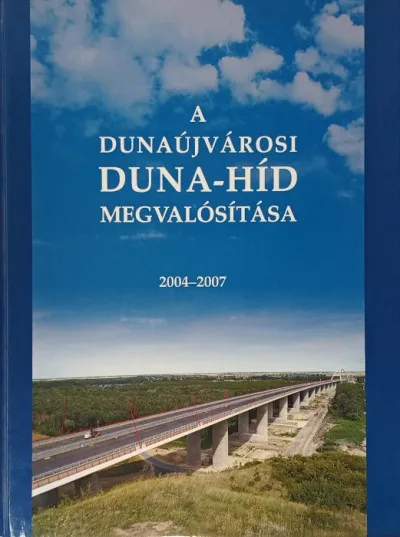A dunaújvárosi Duna-híd megvalósítása - 2004-2007 Alacsony ár