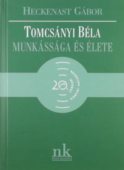 Exkluzív ajánlat Tomcsányi Béla munkássága és élete - 20. századi magyar mérnökök - Távközlés