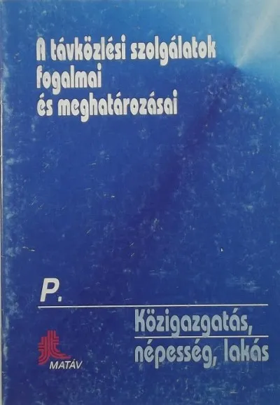 Olcsóbb A távközlési szolgálatok fogalmai és meghatározásai - Közigazgatás, népesség, lakás