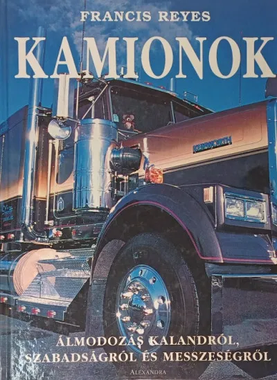 Kamionok - Álmodozás kalandról, szabadságról és messzeségről Szuper ajánlat
