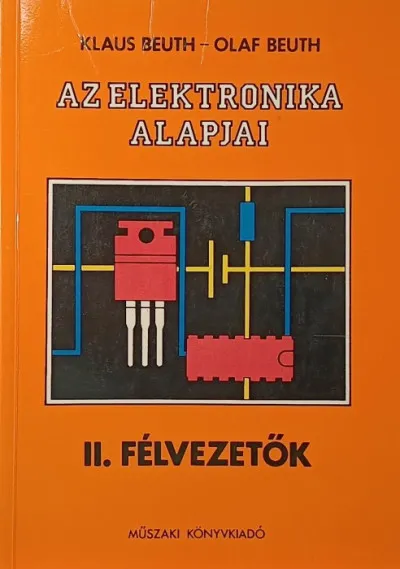 Kihagyhatatlan ajánlat Az elektronika alapjai - II. Félvezetők