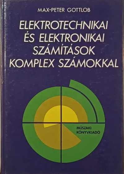 Elektrotechnikai és elektronikai számítások komplex számokkal Biztonságos vásárlás
