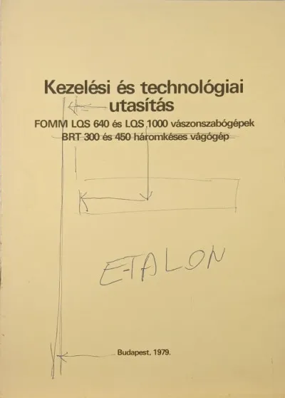 Kezelési és technológiai utasítás - FOMM LQS 640 és LQS 1000 vászonszabógépek - BRT 300 és 450 háromkéses vágógép Árcsökkenés