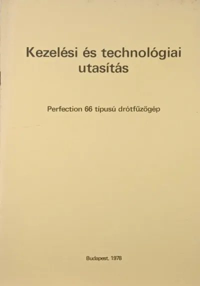 Kezelési és technológiai utasítás - Perfection 66 típusú drótfűzőgép Vedd meg online
