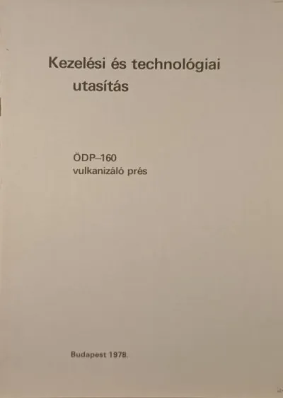 Végkiárusítás Kezelési és technológiai utasítás - ÖDP-160 vulkanizáló prés