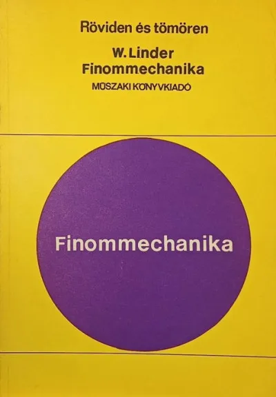 Finommechanika - Röviden és tömören Kedvezmény