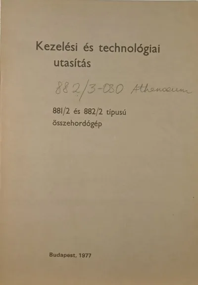 Vedd meg most Kezelési és technológiai utasítás - 881/2 és 882/2 típusú összehordógép
