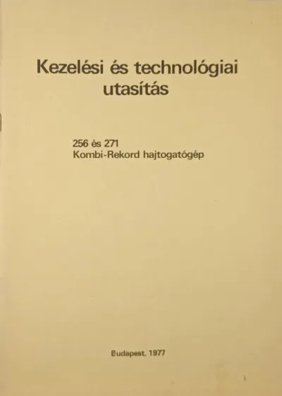 Outlet Kezelési és technológiai utasítás - 256 és 271 Kombi-Rekord hajtogatógép