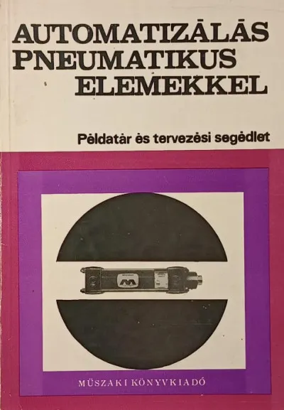 Automatizálás pneumatikus elemekkel - Példatár és tervezési segédlet Árcsökkenés