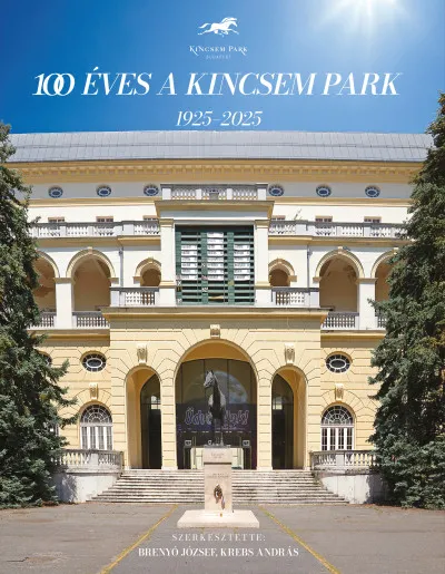 Vedd meg most 100 éves a Kincsem Park - 1925-2025
