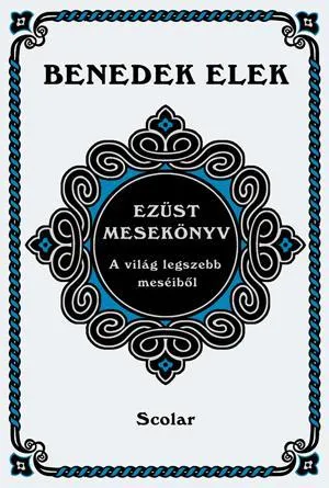 EZÜST MESEKÖNYV - A VILÁG LEGSZEBB MESÉIBŐL Outlet