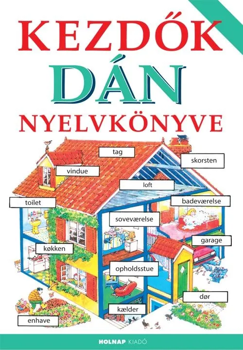 Olcsó KEZDŐK DÁN NYELVKÖNYVE - 3. JAVÍTOTT KIADÁS