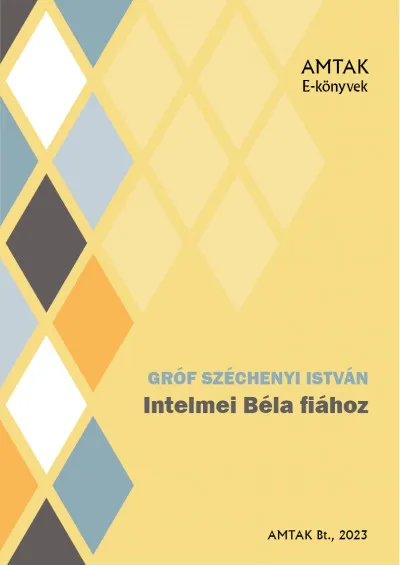 Különleges ajánlat Gróf Széchenyi István intelmei Béla fiához