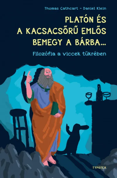 Kedvezményes ár Platón és a kacsacsőrű emlős bemegy a bárba... - Filozófia a viccek tükrében
