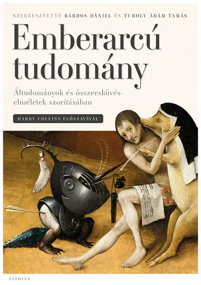 Emberarcú tudomány - Áltudományok és összeesküvés-elméletek szorításában Kiárusítás