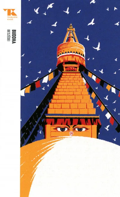 Rendeld meg most Buddha beszédei - Trubadúr Zsebkönyvek 43.