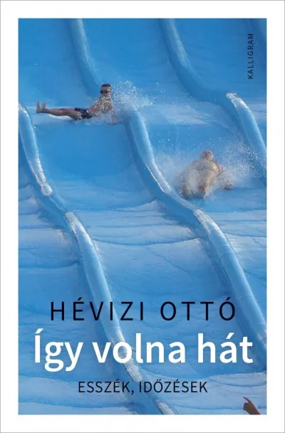 Vedd meg online Így volna hát - Esszék, időzések