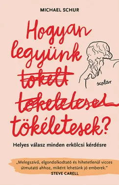 Ne maradj le Hogyan legyünk tökéletesek - Helyes válasz minden erkölcsi kérdésre