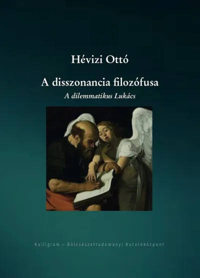 Alacsony ár A disszonancia filozófusa - A dilemmatikus Lukács