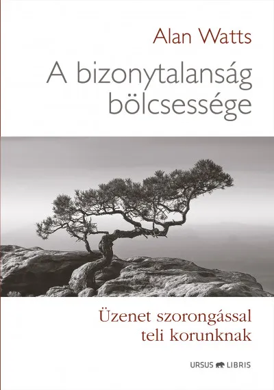 A bizonytalanság bölcsessége - Üzenet szorongással teli korunknak Nézd meg most