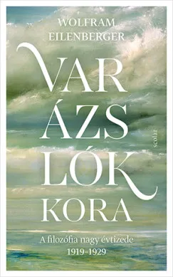 Szuper ajánlat Varázslók kora - A filozófia nagy évtizede 1919-1929