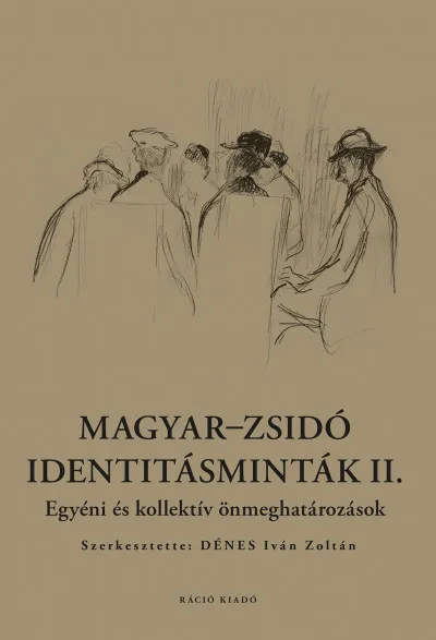 Magyar-zsidó identitásminták II. - Egyéni és kollektív önmeghatározások Árengedmény