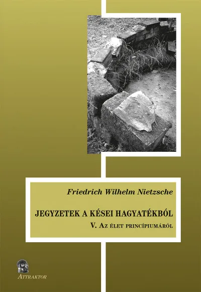 Olcsó Jegyzetek a kései hagyatékból V. - Az élet princípiumáról