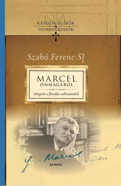 Marcel önmagáról - Válogatás a filozófus vallomásaiból Legkelendőbb