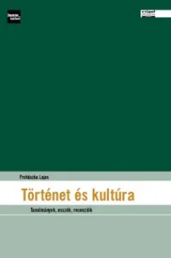 Kedvezmény Történet és kultúra - Tanulmányok, esszék, recenziók