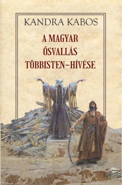Akciós ár A magyar ősvallás többisten-hívése