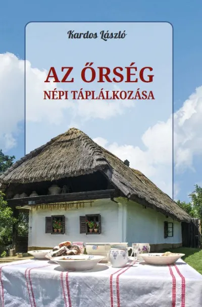 Gyors szállítás Az Őrség népi táplálkozása