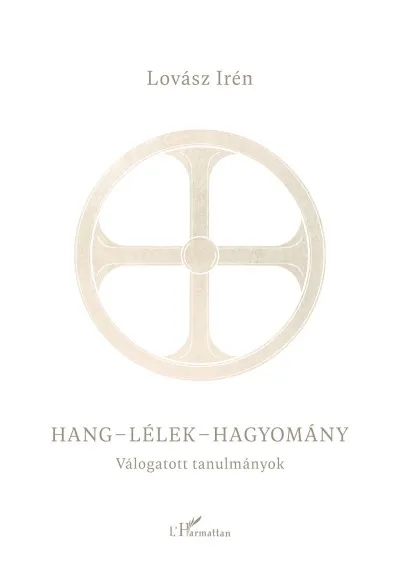 Kedvezmény Hang-lélek-hagyomány - Válogatott tanulmányok