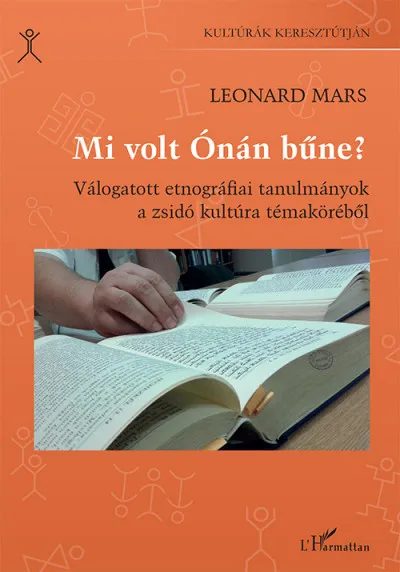 Mi volt Ónán bűne? - Válogatott etnográfiai tanulmányok a zsidó kultúra témaköréből Legnépszerűbb