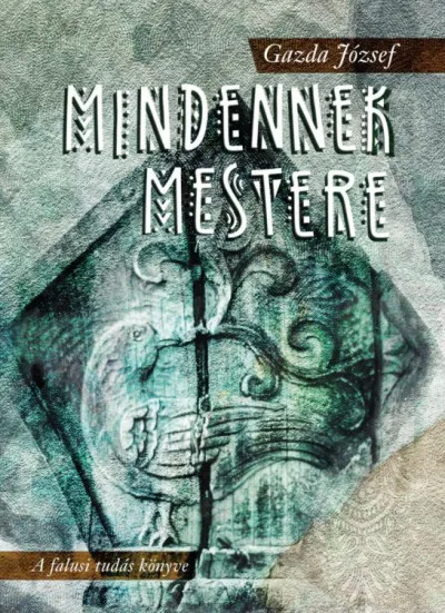 Mindennek mestere - A falusi tudás könyve Utolsó esély