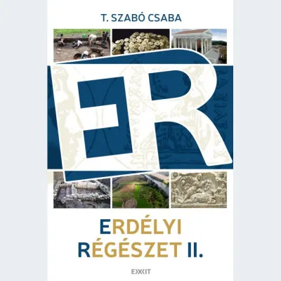Azonnal elérhető Erdélyi régészet II. - Írások régészetről és kulturális örökségvédelemről 2017-2019